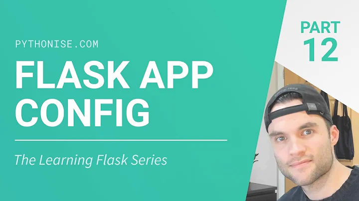 Flask app configuration - Python on the web - Learning Flask Series Pt. 12