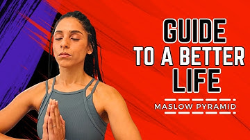 Climbing the Maslow Pyramid  A Guide to a better life