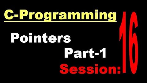 Session 16: Pointers in C