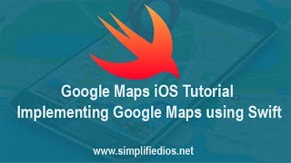 Google Maps iOS Tutorial – Implementing Google Maps using Swift