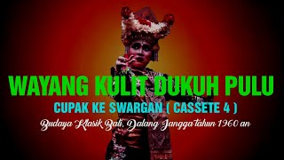 WAYANG KULIT DUKUH PULU | CUPAK KE SWARGAN | Dalang Jangga Kediri Tabanan Bali | Cassete (4).