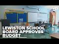 Lewiston school board approves $130 million budget