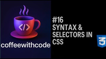 #16 CSS Syntax and Selectors Explained in Hindi | CSS Tutorial for Beginners