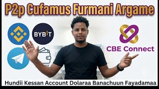 P2P cufamee yaaddoo keessa jirtuu Furmaanni itti dhufeera! (How to create CBE Connect account)