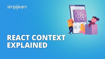 React Context Explained | Context API in React JS | React JS Tutorial For Beginners | Simplilearn