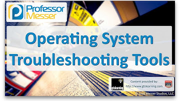 Operating System Troubleshooting Tools - CompTIA A+ 220-902 - 4.1