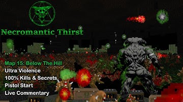 Doom 2: Necromantic Thirst - Map 15: Below the Hill (UV Max)