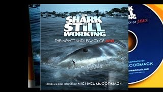 The Shark Is Still Working - Soundtrack Sampler #1 - The Impact & Legacy of Jaws - Michael McCormack