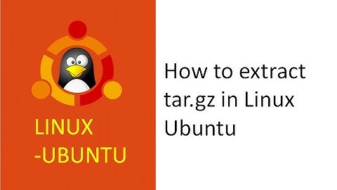 how to extract tar gz in linux, unzip tar file linux, extract tar.gz files in ubuntu