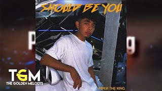 Video thumbnail of "Piper The King - Should Be You"