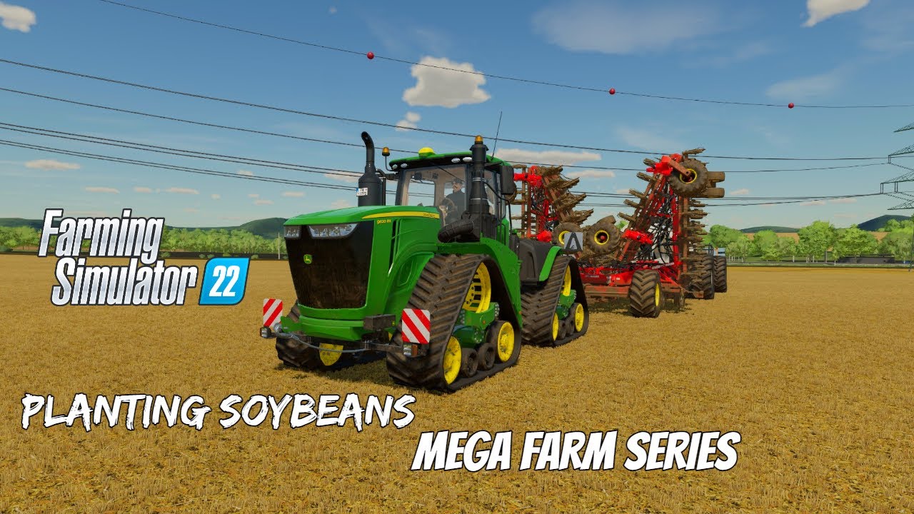 FARMING SIMULATOR 22 || MEGA FARM SERIES || PLATING SOYBEANS WITH JOHN