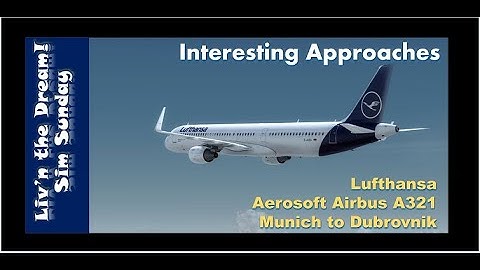 Aerosoft Airbus professional A321 from Munich to Dubrovnik in P3Dv4.5