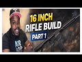 16 inch rifle build otw part 1 