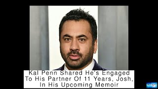 Kal Penn Shared He's Engaged To His Partner Of 11 Years, Josh, In His Upcoming Memoir