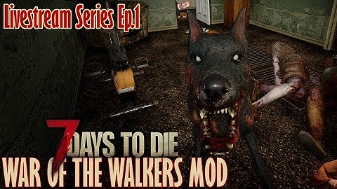 Welcome to War of the Walkers mod! | 7 Days to Die Alpha20 | EP1 #live