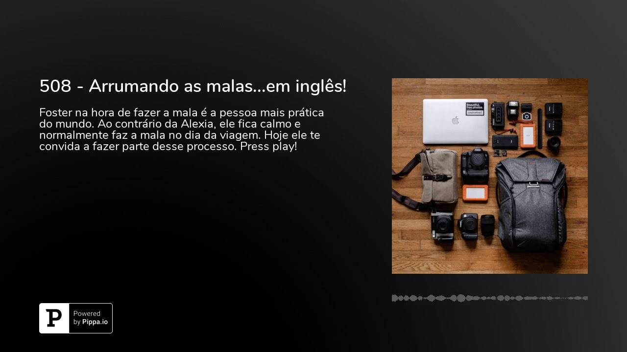 508 - Arrumando as malas...em inglês!