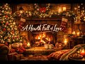 ✨🕯️🎁 🎀🎶 ☕❤️🎄A Hearth Full of Love🎄