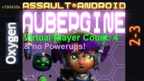 Assault Android Cactus: (no-Powerups) Aubergine vs. (VPC4) Oxygen S+