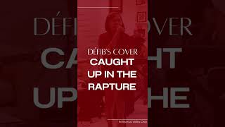 Dfibs Cover Of Caught Up In The Rapture