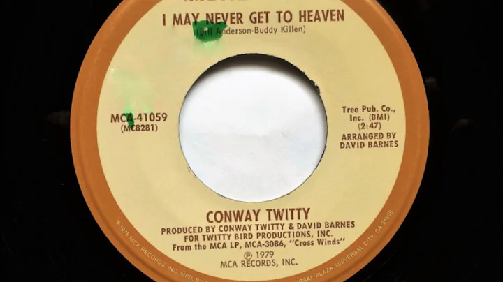 I May Never get To Heaven , Conway Twitty , 1979