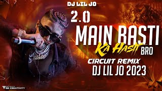 Main Basti Ka Hasti Bro Circuit Mix 2.0 Mc Stan DJ LIL JO