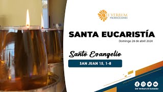 Santa Eucaristía  |  30 de abril de 2024