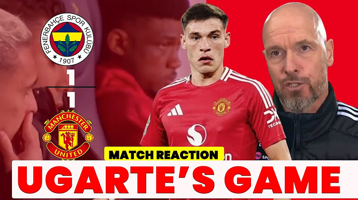 UGARTE'S BEST GAME! Fenerbahce 1-1 Man United Player Ratings