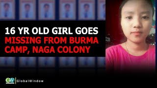 16 YR OLD GIRL GOES MISSING FROM BURMA CAMP, NAGA COLONY