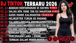DJ TOKTOK TERBARU 2026 - ADAKAH KENYAMANAN DI HATIMU - SALAH APA YANG TAK KU MAAFKAN VIRAL !! 