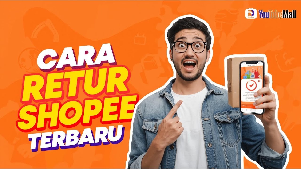 BARU TAU?! 😱 Retur Shopee Bisa Tanpa Alasan Rusak — Cara Kembalikan Barang ke Kondisi Semula