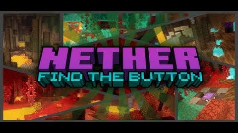 (Find The Button Nether)