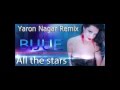 Bijue -  All The Stars (Yaron Nagar Remix)