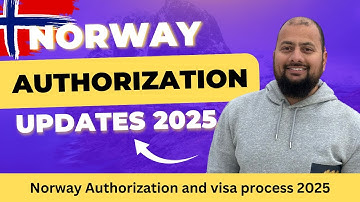 Norway Authorization Updates 2025 | Important Changes You Must Know!