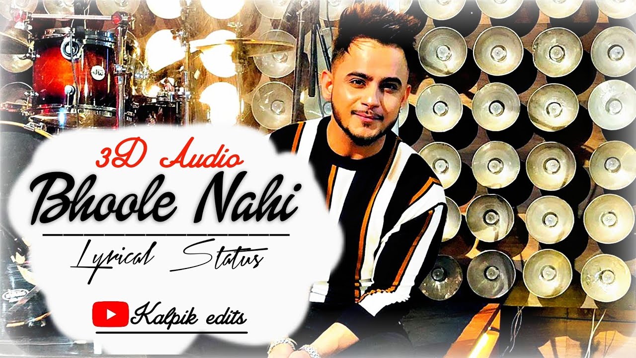 Bhoole nahi || Millind gaba || Lyrical status video ||3D Audio (USE HEADPHONES)