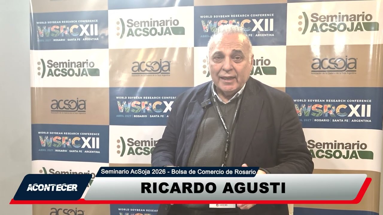 En exclusiva, Ricardo Agusti desde la Bolsa de Comercio de Rosario en AcSoja 2026
