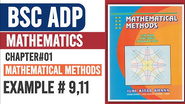 CH#1 || MATHEMATICAL METHODS || EXAMPLE #9,11