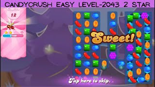 Candy Crush || Level 2043 || Gameplay walkthrough | 2 star | Easy Level screenshot 3