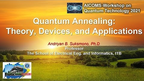 AICOMS2021--Quantum Annealing: Theory, Devices, and Applications