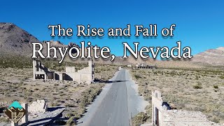 The Rapid Rise and Fall of the Historic Ghost Town of Rhyolite, Nevada