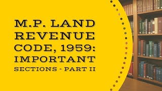 M.P. Land Revenue Code, 1959 I Important Sections PART II