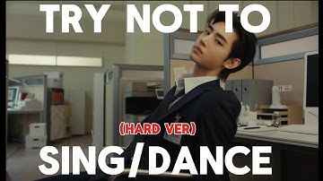TRY NOT TO SING/DANCE (KPOP VERY HARD) 