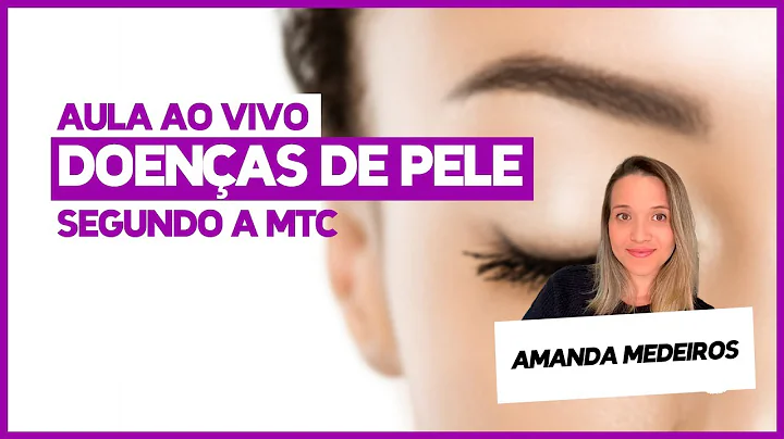DOENAS DE PELE SEGUNDO A MTC  - PROF AMANDA MEDEIROS