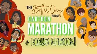 CARTOON MARATHON + BONUS EPISODE! | "The Better Day Show" Cartoon screenshot 4