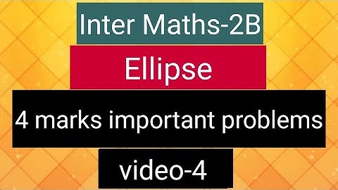 Inter Maths-2B - Ellipse - 4 marks important problems - video-4
