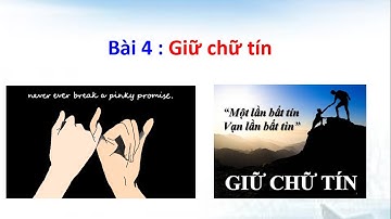 Bài giảng: Bài 4 Giữ chữ tín GDCD 7 KNTT (Phần 1)