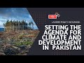 Lahore policy exchange setting agenda for climate change and development in pakistan