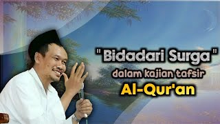 Gus Baha' : Bidadari Surga dalam kajian tafsir Al-Qur'an
