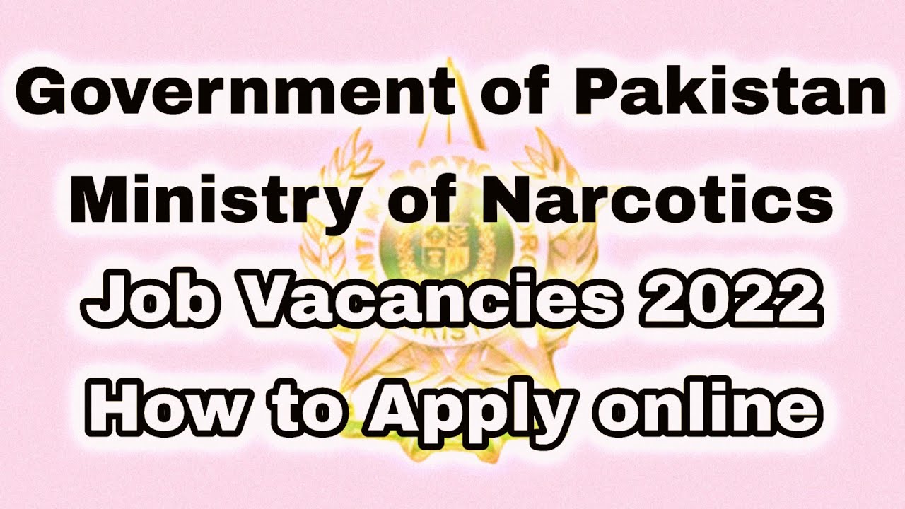 Anti Narcotics Job Vacancies 2022 | Ministry of Narcotics Jobs 2022 | How to Apply Online