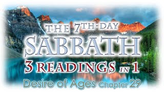 the SABBATH - Desire of Ages Ch29 - 3 readings in 1.