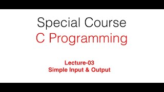 Simple Input & Output - Lecture-03 | C programming Course | #Tutorials